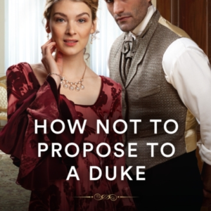 How Not To Propose To A Duke