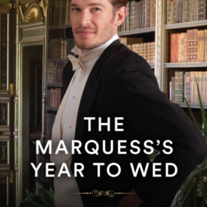 The Marquess'S Year To Wed