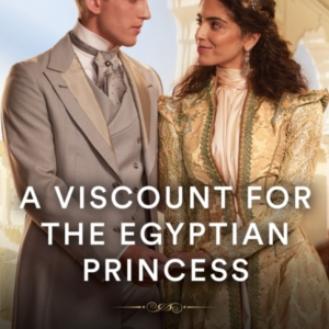 A Viscount For The Egyptian Princess