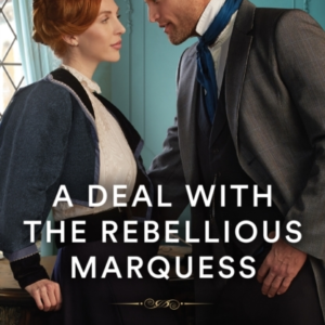 A Deal With The Rebellious Marquess