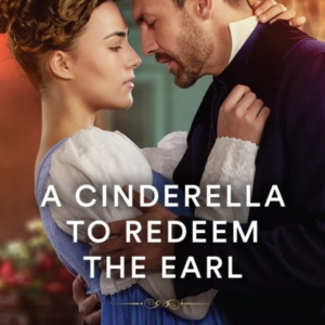 A Cinderella To Redeem The Earl