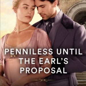 Penniless Until The Earl'S Proposal