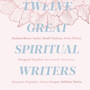 Twelve Great Spiritual Writers