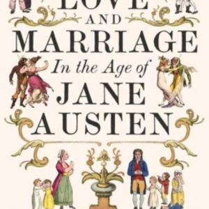 Love And Marriage In The Age Of Jane Austen