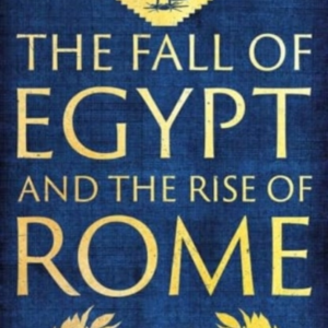 The Fall Of Egypt And The Rise Of Rome A History Of The Ptol