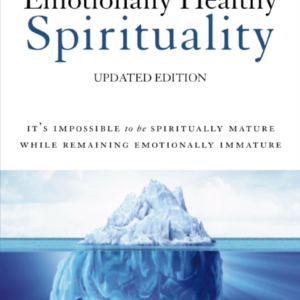 Emotionally Healthy Spirituality It'S Impossible To Be Spiri