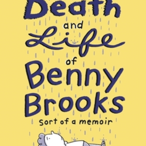 The Death And Life Of Benny Brooks Sort Of A Memoir