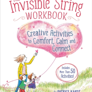 The Invisible String Workbook Creative Activities To Comfort