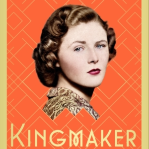 Kingmaker Pamela Churchill Harriman'S Astonishing Life Of Se
