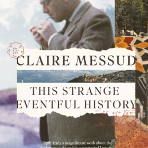 This Strange Eventful History Longlisted For The Booker Priz