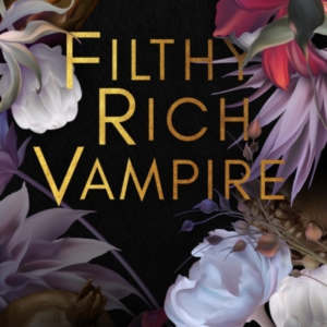 Filthy Rich Vampire