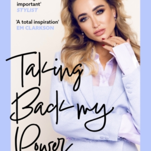 Taking Back My Power An Explosive, Inspiring And Totally Hon