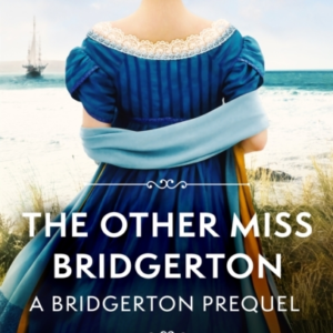 The Other Miss Bridgerton A Bridgerton Prequel