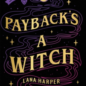 Payback'S A Witch An Absolutely Spellbinding Romcom