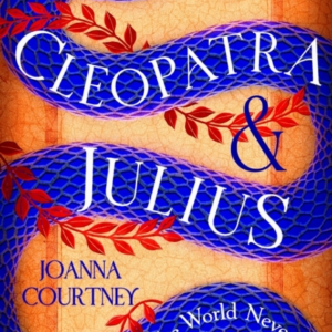 Cleopatra & Julius The Love Story The World Never Knew
