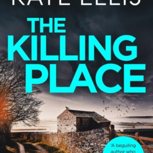 The Killing Place A Thrilling, Atmospheric Mystery Set In De