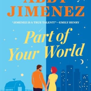 Part Of Your World An Irresistibly Hilarious And Heartbreaki