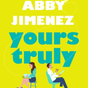 Yours Truly A Charming And Hilarious Second-Chance Rom-Com F