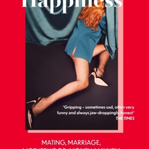 In Pursuit Of Happiness Mating, Marriage, Motherhood, Money,