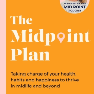 The Midpoint Plan Taking Charge Of Your Health, Habits And H