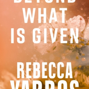 Beyond What Is Given