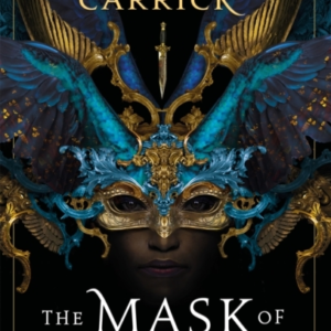 The Mask Of Mirrors Rook And Rose, Book One