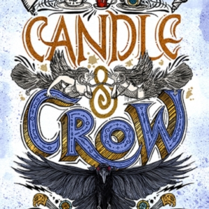 Candle & Crow Book 3 Of The Ink & Sigil Series