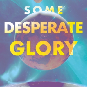 Some Desperate Glory The Hugo Award-Winning Novel