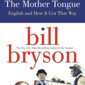 The Mother Tongue English And How It Got That Way