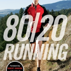 80/20 Running Run Stronger And Race Faster By Training Slowe