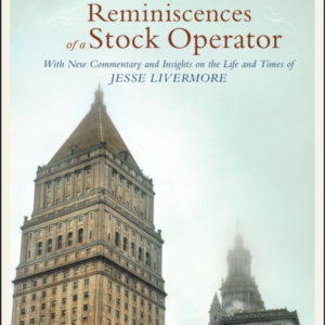 Reminiscences Of A Stock Operator With New Commentary And In