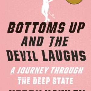 Bottoms Up And The Devil Laughs A Journey Through The Deep S