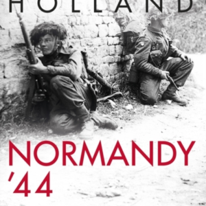 Normandy â44 D-Day And The Battle For France