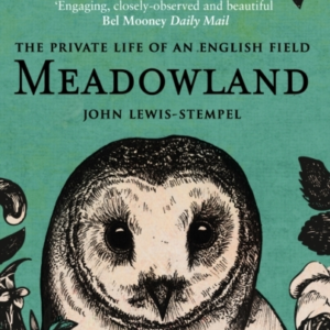 Meadowland The Private Life Of An English Field