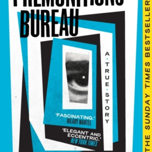 The Premonitions Bureau A Sunday Times Bestseller