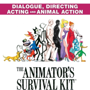 The Animator'S Survival Kit: Dialogue, Directing, Acting And