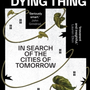 The City Of Today Is A Dying Thing In Search Of The Cities O