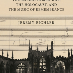 Time'S Echo The Second World War, The Holocaust, And The Mus
