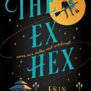 The Ex Hex Never Mix Witchcraft And Vodka . . . A Spellbindi