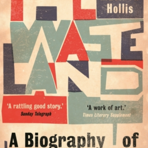 The Waste Land A Biography Of A Poem