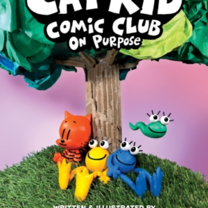 Cat Kid Comic Club 3: On Purpose: A Graphic Novel Cat Kid Co