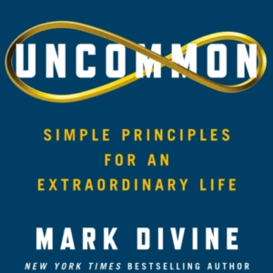 Uncommon Simple Principles For An Extraordinary Life