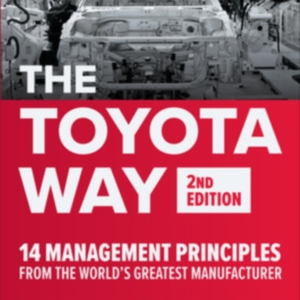 The Toyota Way, Second Edition: 14 Management Principles Fro