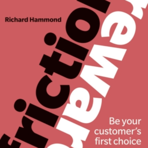 Friction/Reward Be Your CustomerâS First Choice