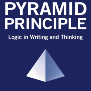 Pyramid Principle, The Logic In Writing And Thinking