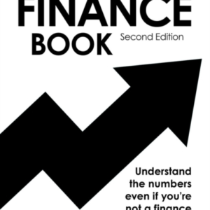 The Finance Book: Understand The Numbers Even If You'Re Not