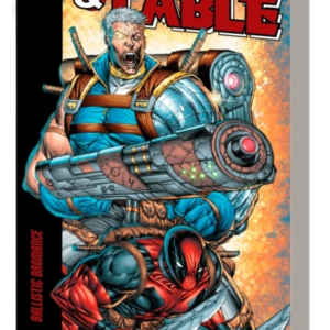 Deadpool & Cable Modern Era Epic Collection: Ballistic Broma