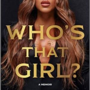 Who's That Girl? A Memoir