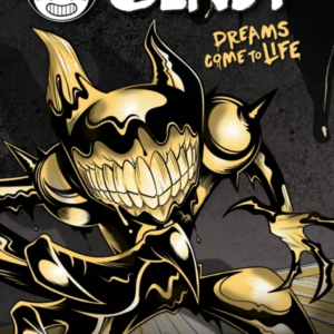 Bendy Graphic Novel: Dreams Come To Life