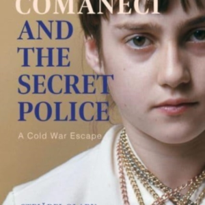 Nadia Comaneci And The Secret Police A Cold War Escape